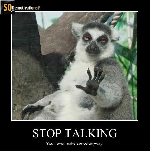 demotivational-posters-stop-talking.jpg
