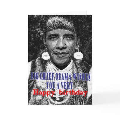 big_chief_obama_wishes_you_a_happy_birthday_card-p137444132340138905qiae_400.jpg